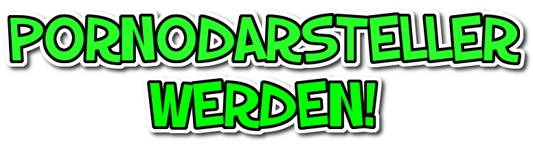 Pornodarsteller werden - einfach erklärt!